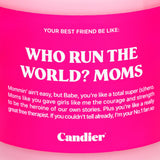 WHO RUN THE WORLD? MOMS. CANDLE