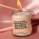 You Are Not Required To Set Yourself On Fire