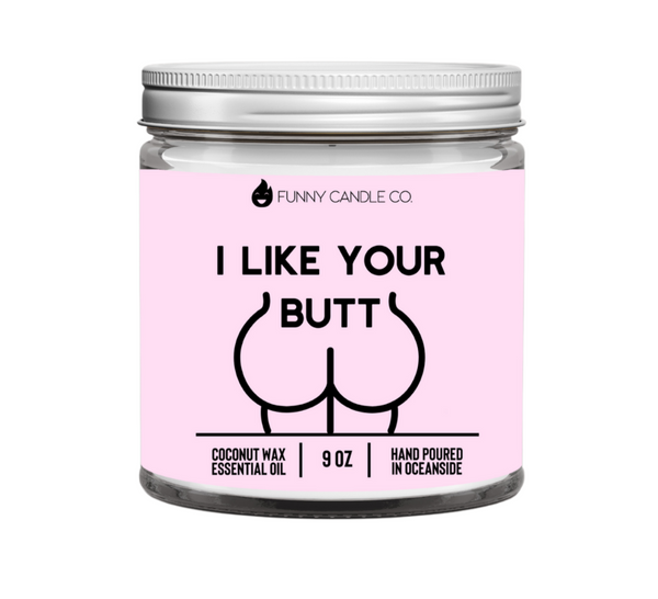 I Like Your Butt