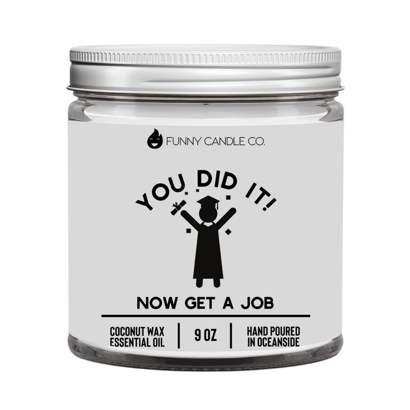 You Did It! Now Get A Job